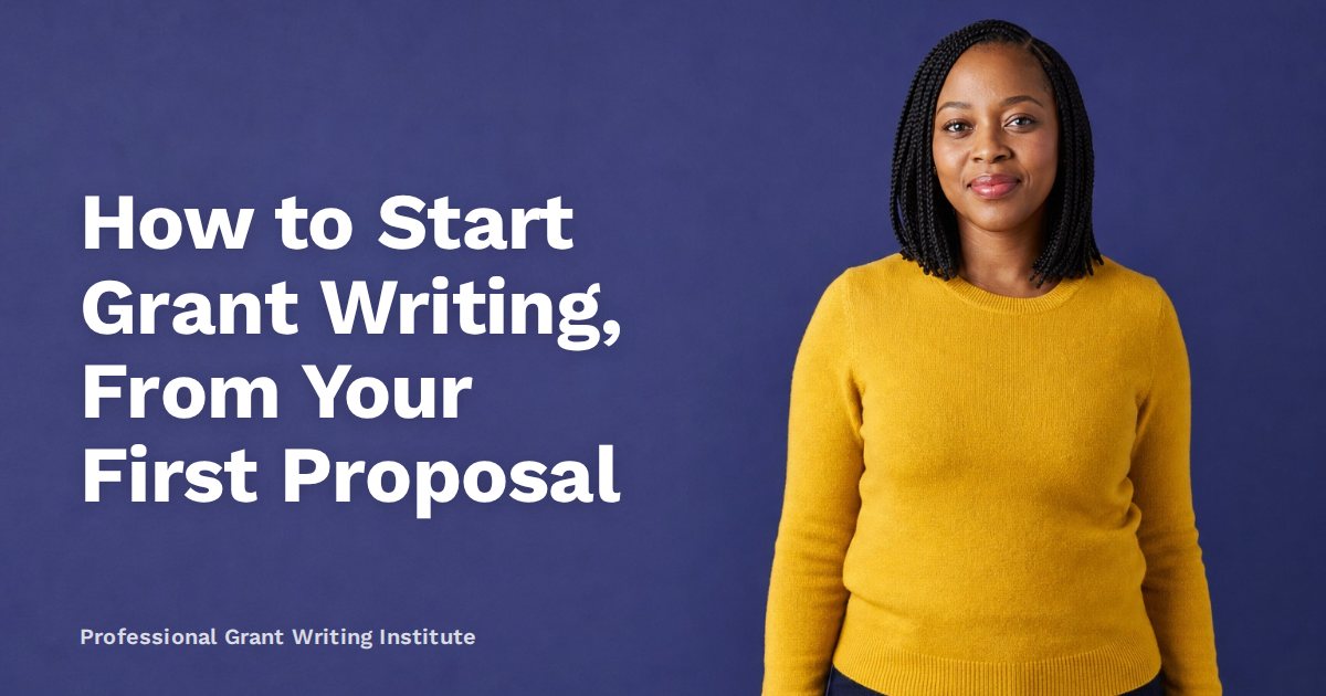 How to Start Grant Writing, From Your First Proposal